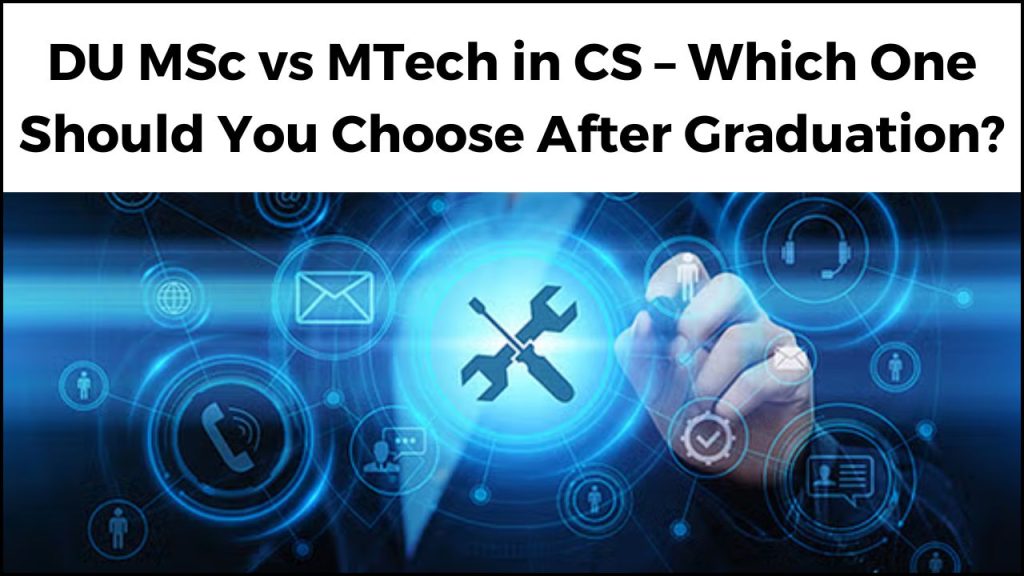 DU MSc vs MTech in CS